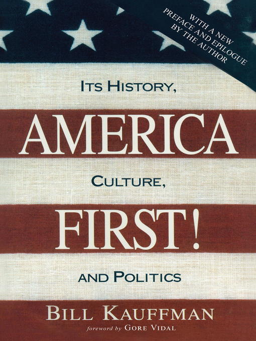 Title details for America First! by Bill Kauffman - Available